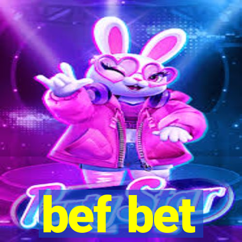 bef bet